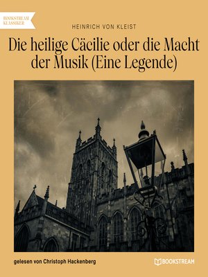 cover image of Die heilige Cäcilie oder die Macht der Musik--Eine Legende